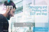 Debugging and Profiling with DDT and Map...An interoperable toolkit for debugging and profiling The de-facto standard for HPC development –Available on the vast majority of the Top500