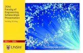Tuesday 20 May - UNSW Engineering · 6.15pm Scholarships Presentation Dr Alex Bannigan Women in Engineering Manager Faculty of Engineering 7.00pm Reception commences 8.00pm Reception