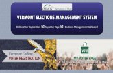 VERMONT ELECTIONS MANAGEMENT SYSTEM · Vermont’s Elections Management System Includes a new statewide voter checklist with new resources and tools used by town and city clerks across