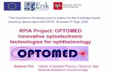 RPIA Project: OPTOMED Innovative optoelectronic technologies … · post-operative inflammation (foreign body reaction) Reduction of post-operative astigmatism Better and faster healing