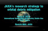 JAXA's research strategy to orbital debris mitigation. imai.pdf · 2018. 2. 15. · orbital debris mitigation . March 4, 2016 International Symposium. on Ensuring Stable Use of ...