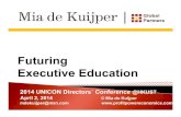 Futuring Executive Education - UNICON · Unicon Futuring Presentation Summary Author: Dr. Mia de Kuijper Created Date: 4/17/2014 1:55:31 PM ...