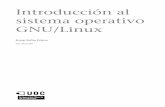 sistema operativo Introducción al GNU/Linuxopenaccess.uoc.edu/webapps/o2/bitstream/10609/79367... · Introducción Los sistemas GNU/Linux [Joh98] ya no son una novedad; cuentan con