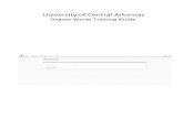 DegreeWorks Training Guide - UCA · 2013. 10. 15. · DegreeWorks Functionality Summary Degree Checklists Formats Student View Provides general information about the student's complete