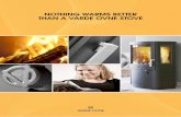 NOTHING WARMS BETTER THAN A VARDE OVNE STOVE · wood-burning stoves in the world to meet the strict requirements to the much coveted ... Fitting options are flexible, as the flue