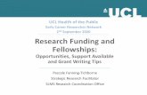 Early Career Researcher Network 2nd Research Funding and … · Research Funding and Fellowships: Opportunities, Support Available and Grant Writing Tips UCL Health of the Public