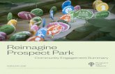 Reimagine Prospect Park · Prospect Park Alliance is the non-proﬁt organization that sustains “Brooklyn’s Backyard,” working in partnership with the City of New York. The