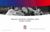 PROJET SPORTIF FEDERAL 2020 POINT ETAPE · • Thématique n°10 : Développement, par le Comité, de la création de clubs (créa club), d'extensions de pratiques proposées par