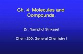 Ch. 4: Molecules and Compounds - San Diego Miramar Collegefaculty.sdmiramar.edu/nsinkaset/powerpoints/Chapter04.pdfCh. 4: Molecules and Compounds Dr. Namphol Sinkaset Chem 200: General