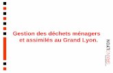 Gestion des déchets ménagers et assimilés au Grand Lyon. · PDF file Diaporama sur la gestion des déchets Author: Grand Lyon Subject: Diaporama sur la gestion des déchets Created