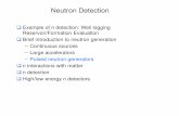 Neutron Detection - University of Texas at Dallasxinchou/ndetectEdit.pdf · Neutron Detection Elastic, inelastic and n capture: basic interactions – Scintillation detectors –