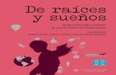 50 libros para niños y jóvenes de autores latinos de ... raíces y sueños.pdflibros escritos por autores latinos de los Estados Unidos, se presenta en cinco gru- pos: Primeros lectores,