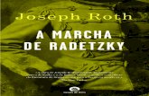 A Marcha de Radetzky · 2019. 9. 25. · A MARCHA DE RADETZKY 11 sítio perigoso, inclinou-se mesmo assim para o tenente caído e, atento ao seu imperial dever, perguntou ao homem