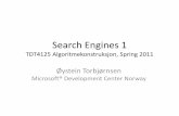 Search Engines I - NTNU · PDF file Search Engines 1 TDT4125 Algoritmekonstruksjon, Spring 2011 Øystein Torbjørnsen Microsoft® Development Center Norway . Outline •Inverted index
