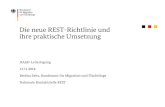 Die neue REST-Richtlinie und ihre praktische Umsetzung...Die neue REST-Richtlinie und ihre praktische Umsetzung DAAD-Leitertagung 15.11.2018 Bettina Seitz, Bundesamt für Migration