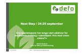 Next Step / 24-25 september · 25.09.2013 Defo –Distriktenes energiforening 2 Defos hovedoppgave er å styrke medlemsbedriftenes posisjon i eget distrikt med utgangspunkt i bedriftenes