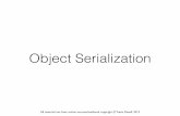 java object serializationtdesell.cs.und.edu/lectures/java_object_serialization.pdfthing as Java’s default object serialization. Sometimes you want to use them if you have a subclass