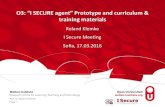 O3: “I SECURE agent” Prototype and curriculum & training ... · I Secure Mee2ng Soﬁa, 17.03.2016 Prof. Dr. Roland Klemke Page 2 O3: I Secure Agent O3 - “I SECURE agent”