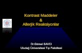 Kontrast Maddeler Allerjik Reaksiyonlar€¦ · Kan beyin bariyeri değiiklikler i . 31/87 Osmolalite Osmolarite (mOsm/kg) Serum 290-300 ... Diabet (metformin tedavisi) ... Böbrek