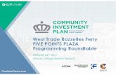 New West Trade RozzellesFerry FIVE POINTS PLAZA Programming … CNIP-Five... · 2017. 9. 25. · chess, and also relax and chilling ‣ They prefer the public/private partnership