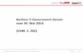 Berliner E-Government-Gesetz vom 30. Mai 2016 (GVBl. S. 282) · 2016. 8. 23. · Senatsverwaltung für Inneres und Sport Berlin | Referat ZS C, zentrale IKT-Steuerung 23.08.2016 Seite