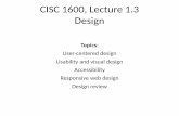 CISC 1600, Lecture 1.3 Designm.mr-pc.org/t/cisc1600/2016sp/lecture_1_3.pdf · Don't make me think! A common sense approach to web usability, 2nd ed. 2006. New Rider Press. User's