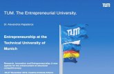 TUM. The Entrepreneurial University.liee.ntua.gr/.../01_Papaderos-RIE-Athens-2018-Entrepreneurship-final.… · TUM Presidential Entrepreneurship Award . TUM IdeAward Competition