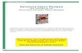 Delicious Cajun Recipes Delicious Cajun Recipes 1 Delicious Cajun Recipes The Cookbook for America's Favorite Cajun Recipes Legal Notice: - This e-Text is otherwise provided to you
