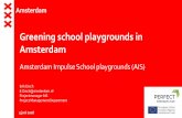 Greening school playgrounds in Amsterdam · Erik Disch E.Disch@amsterdam.nl Project Management Department. Title: Presentatie Author: Gemeente Amsterdam Created Date: 6/5/2018 1:19:48