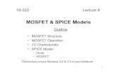 MOSFET & SPICE Modelscourse.ece.cmu.edu/~ece322/LECTURES/Lecture4/Lecture4.pdf · 14 18-322 lecture 4 nmos spice model.model nfet nmos level=3 phi=0.600000 tox=2.1200e-08 + xj=0.200000u