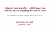 Enteric Fever in India – A Retrospective Review of ...€¦ · 28/7/2016  · Overview and Objectives • India lacks a nationally representative database on enteric fever – extensive