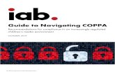 Guide to Navigating COPPA - iab.com · 9.10.2019  · smart TVs, virtual assistants (e.g., Alexa), and IoT devices (e.g., talking toys) are all subject to COPPA. Regardless of whether