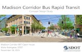 Madison Corridor Bus Rapid Transit - Seattle.gov Home · 11/16/2015  · Madison Corridor BRT Open House Maria Koengeter, SDOT November 16, 2015 . Our mission, vision, and core values