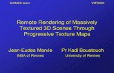 Remote Rendering of Massively Textured 3D Scenes Through ...jmarvie.free.fr/Publis/2003_VIIP/viip2003_slides.pdf · Remote Rendering of Massively Textured 3D Scenes Through Progressive