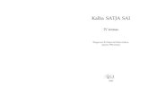 Kalba SATJA SAI · Sathya Sai Speaks Volume IV (revised and enlarged edition, discourses of Bhagavan Sri Sathya Sai Baba, delivered during 1964) Iš anglų kalbos vertė Redagavo