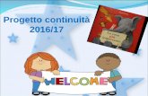 Progetto continuità 2016/17Organizzazione Tutti i bambini dell’ultimo anno di scuola dell’infanzia parteciperanno alle attività proposte recandosi nei plessi di scuola primaria