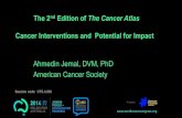 The 2nd Edition of The Cancer Atlas · 2014. 12. 19. · The 2nd Edition of The Cancer Atlas Cancer Interventions and Potential for Impact Ahmedin Jemal, DVM, PhD ... Vaccination,*
