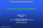 Simulation Input Data Modeling - ACM SIGSIM MSKR · Input Data Modeling Approaches Case 1: Data can be collected a. Collected data fit to one of the known probability distributions.