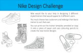 Nike Design Challenge - Thomas Telford School · Nike Design Challenge Nike would like to your help in designing 2 different styled trainers that would appeal to 2 different users.
