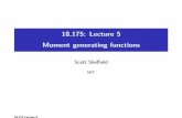 18.175: Lecture 5 .1in Moment generating functionsmath.mit.edu/~sheffield/2016175/Lecture5.pdf · 18.175 Lecture 5. Expectation I Given probability space (;F;P) and random variable