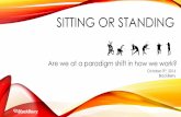 SITTING OR STANDING · •Designing, building & outfitting our own buildings •‘Do it right the first time’ mentality •Accommodations & requests for standing were on the rise