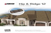 Hip & Ridge 12 - IKO Global ... Shadow Slate Taupe Slate NOTE: All IKO shingles except Nordic are shown here. Only UltraHP IR high profile hip and ridge should be used with Nordic.
