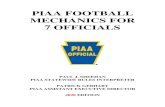 PIAA FOOTBALL MECHANICS FOR 7 OFFICIALS PIAA Football... · piaa football mechanics for 7 officials paul j. sheehan piaa statewide rules interpreter patrick gebhart piaa assistant