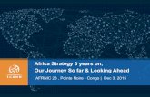 Africa Strategy 3 years on, Our Journey So far & Looking Ahead...+ Work more closely with ccTLDs for DNSSEC implementation + Engage with the community for active participation in IDN