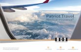 Short-term travel medical insurance for individuals ... · Subject to the terms of the plan, when Patriot Travel Medical Insurance is purchased for a minimum of one month you can