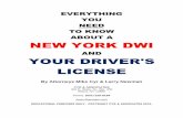 AND YOUR DRIVER'S LICENSE - dwi.comChapter 2: Six Phases of NYS Licensure After a DWI Arrest 6 (Breath or Blood) Chapter 3: The NY DWI Refusal Case and License Actions 8 Chapter 4: