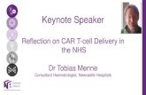 Keynote Speaker · 2020. 4. 28. · Keynote Speaker Reflection on CAR T-cell Delivery in the NHS Dr Tobias Menne Consultant Haematologist, Newcastle Hospitals . Reflection on Chimeric