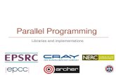 Parallel Programming - Archer€¦ · Other parallel programming technologies Programming accelerators and less common technologies 22. CUDA •CUDA is an Application Program Interface