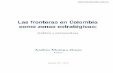 Las fronteras en Colombia como zonas estratégicas · Andrés Molano-Rojas Coordinación editorial: Margarita Cuervo - Felipe Zarama Corrección de estilo: Ediciones Ántropos Ltda.