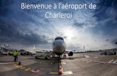 Bienvenue à l’aéroport de Charleroi · Accidents du travail 2008 : Augmentation au département Handling BSCA/HELHa/WAN –APBMT 2018 –Introduction •Nouvelle organisation